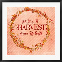 Your Life is the Harvest Fine Art Print