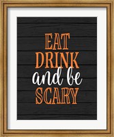 Eat, Drink, Be Scary Fine Art Print