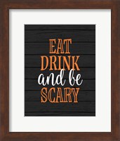 Eat, Drink, Be Scary Fine Art Print