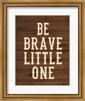 Be Brave, Little One Fine Art Print