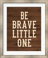 Be Brave, Little One Fine Art Print