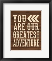 You Are Our Greatest Adventure Framed Print