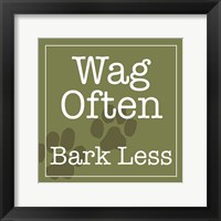 Wag Often Bark Less Framed Print