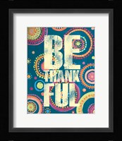 Bright Be Thankful Framed Print