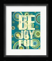 Bright Be Joyful Framed Print