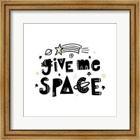Give Me Space I Fine Art Print