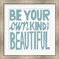 Be Your Own Kind of Beautiful Teal Fine Art Print