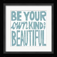 Be Your Own Kind of Beautiful Teal Fine Art Print