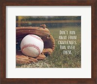 Don't Run Away From Challenges - Baseball Fine Art Print