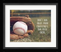 Don't Run Away From Challenges - Baseball Framed Print