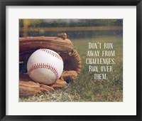 Don't Run Away From Challenges - Baseball Fine Art Print