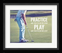 Practice Like You've Never Won - Golf Man Fine Art Print