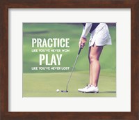 Practice Like You've Never Won - Golf Woman Fine Art Print