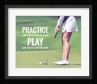 Practice Like You've Never Won - Golf Woman Fine Art Print