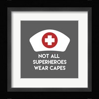 Not All Superheroes Wear Capes - Nurse Gray Fine Art Print