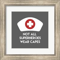 Not All Superheroes Wear Capes - Nurse Gray Fine Art Print