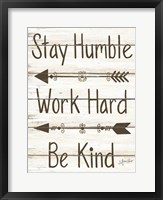 Stay Humble - Work Hard - Be Kind Fine Art Print