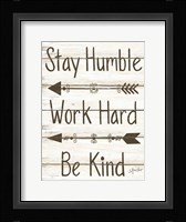 Stay Humble - Work Hard - Be Kind Fine Art Print