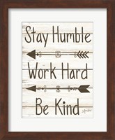 Stay Humble - Work Hard - Be Kind Fine Art Print