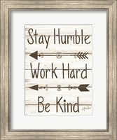 Stay Humble - Work Hard - Be Kind Fine Art Print