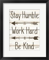 Stay Humble - Work Hard - Be Kind Fine Art Print