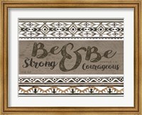 Be Strong & Be Courageous Fine Art Print