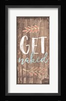 Get Naked Framed Print