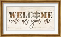 Welcome Come as Your Are Fine Art Print