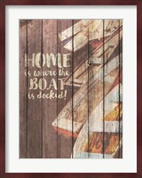 Home is Where the Boat is Docked Fine Art Print