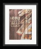 Home is Where the Boat is Docked Framed Print