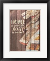 Home is Where the Boat is Docked Framed Print
