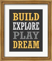 Build, Explore, Play, Dream Fine Art Print