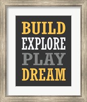 Build, Explore, Play, Dream Fine Art Print