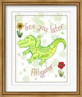See You Later Alligator Fine Art Print