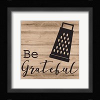 Be Grateful Framed Print