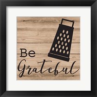 Be Grateful Framed Print