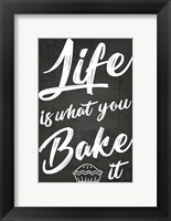 Life Is What You Bake It Fine Art Print