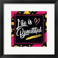 Life is Beautiful Fine Art Print