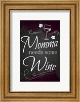 Momma Needs Some Wine Fine Art Print