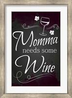 Momma Needs Some Wine Fine Art Print