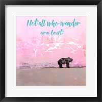 Not all who wander Fine Art Print