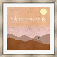 Make Your Dreams a Reality Fine Art Print