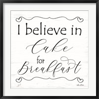 I Believe in Cake for Breakfast Fine Art Print