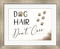 Dog Hair, Don't Care Fine Art Print