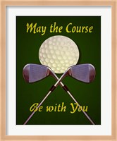 May the Course Fine Art Print