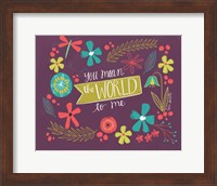 You Mean the World Fine Art Print