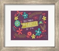 You Mean the World Fine Art Print