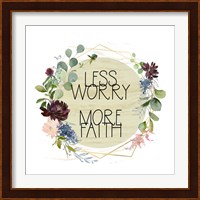 Less Worry, More Faith Fine Art Print