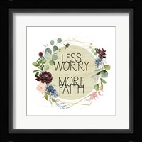 Less Worry, More Faith Fine Art Print