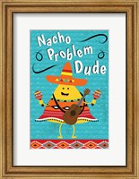 Nacho Problem Fine Art Print